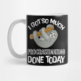 Sloth So Much Procrastinating Done Today Mug